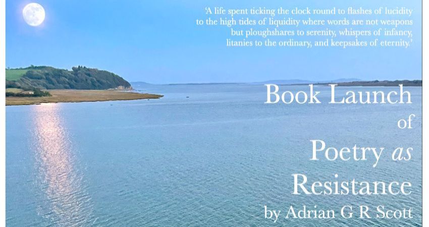 Book Launch of Poetry as Resistance by Adrian G R Scott 