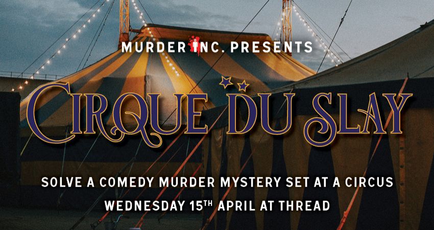 Murder Inc presents: Cirque Du Slay 