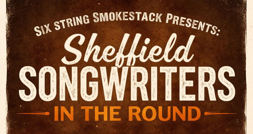 Six String Smokestack Presents: Sheffield Songwriters In The Round 
