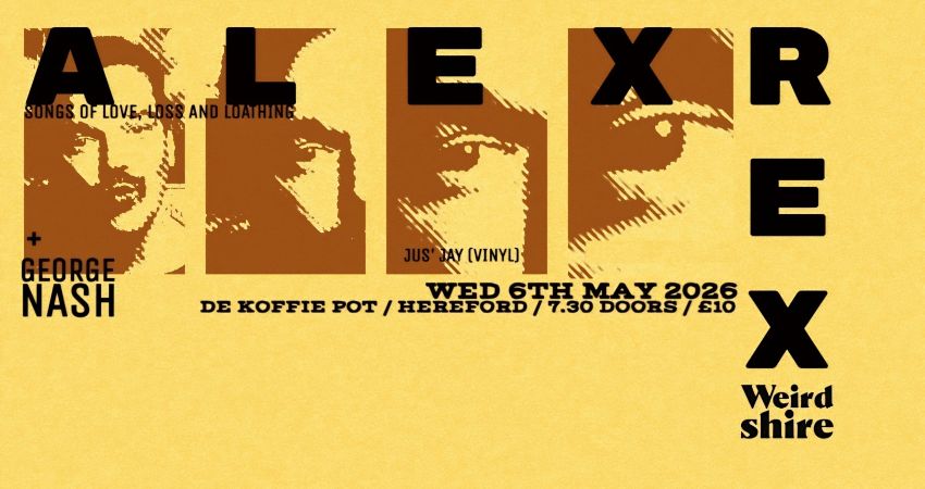 Weirdshire Presents - Alex Rex 