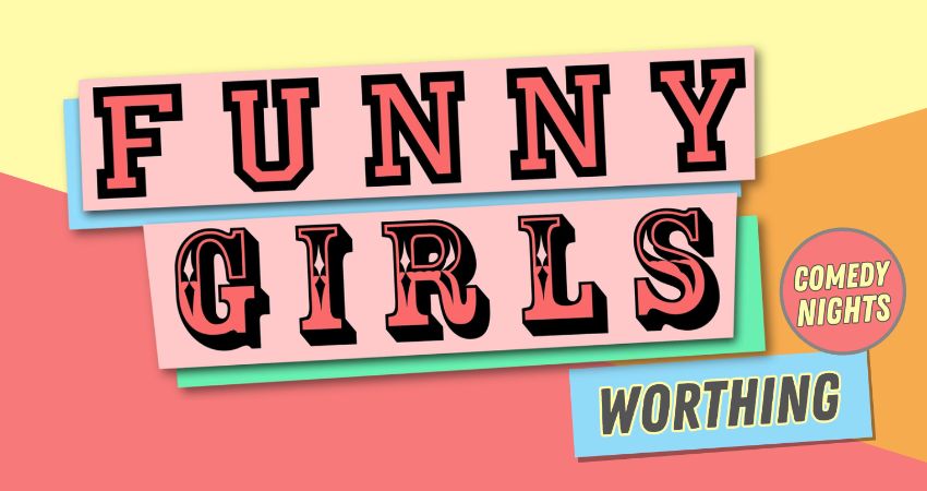 Funny Girls! Worthing // 21May26 