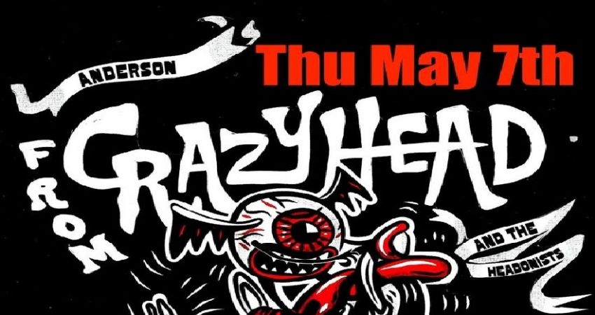 ANDERSON FROM CRAZY HEAD AND THE HEADONISTS 