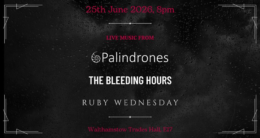 Palindrones/The Bleeding Hours/Ruby Wednesday 
