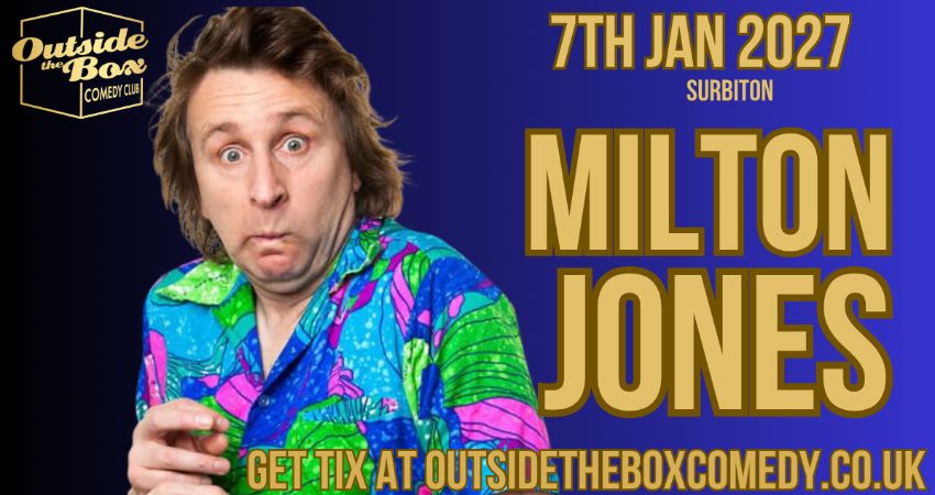 MILTON JONES at Outside the Box Comedy Club as the CornerHouse Theatre, Surbiton 
