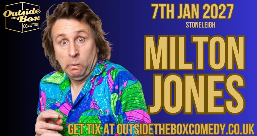 Milton JONES headlines Outside the Box Comedy Club in Stoneleigh 