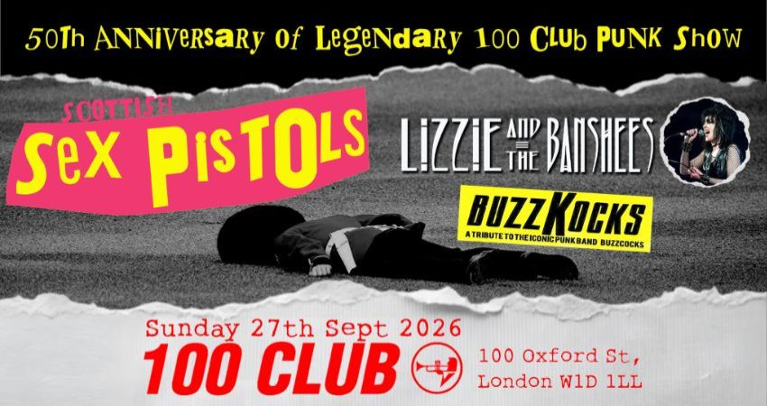 THE SCOTTISH SEX PISTOLS  + LIZZIE AND THE BANSHEES + BUZZKOCKS 