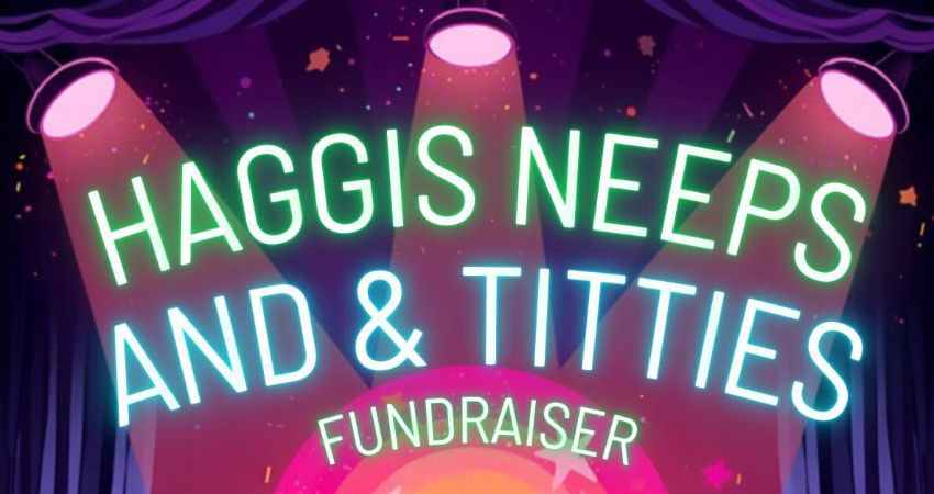 Haggis Neeps and Titties Fundraiser 