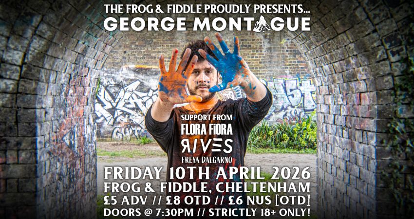 GEORGE MONTAGUE // FLORA FIORA // RIVES // FREYA DALGARNO 