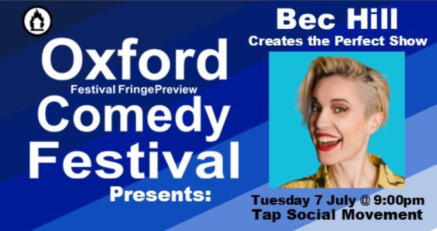 Bec Hill Creates the Perfect Show at the Oxford Comedy Festival 