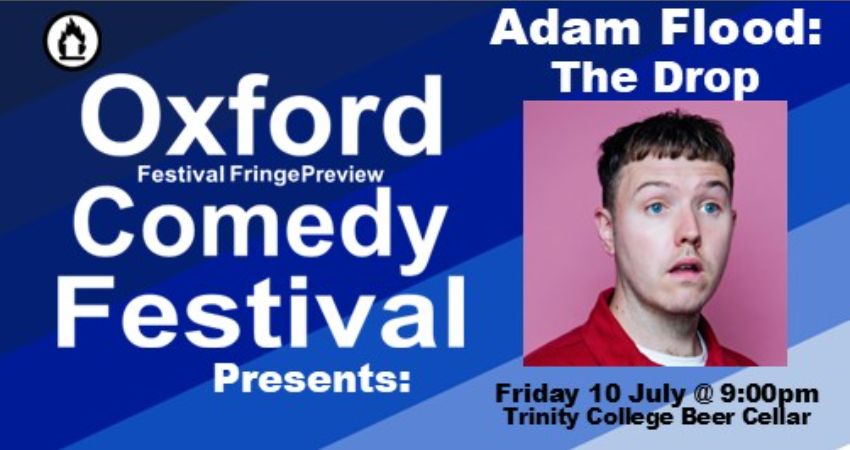 Adam Flood: The Drop at the Oxford Comedy Festival 