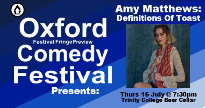 Amy Matthews: Definitions Of Toast at the Oxford Comedy Festival 