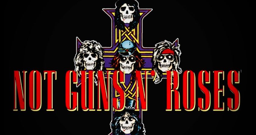 Not Guns & Roses (Guns & Roses Tribute)