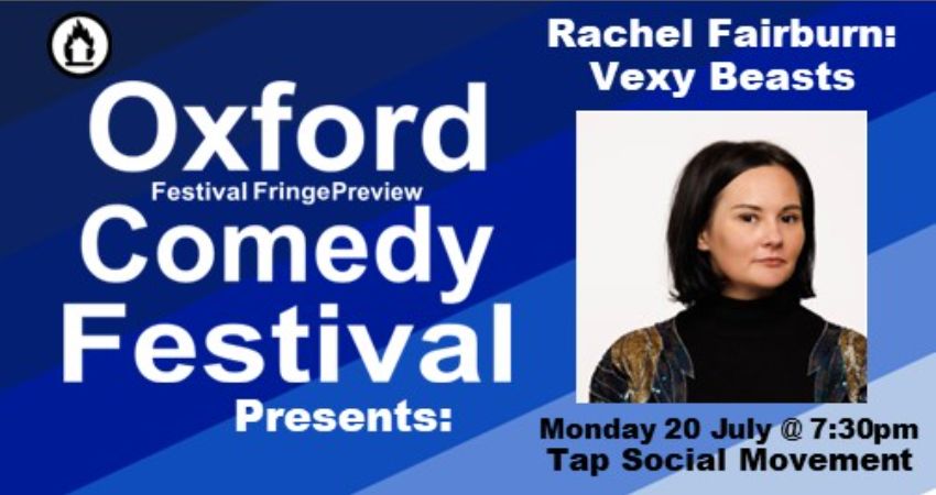 Rachel Fairburn: Vexy Beasts at the Oxford Comedy Festival 