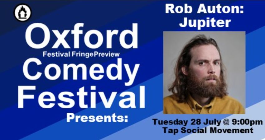 Rob Auton: Jupiter at the Oxford Comedy Festival 