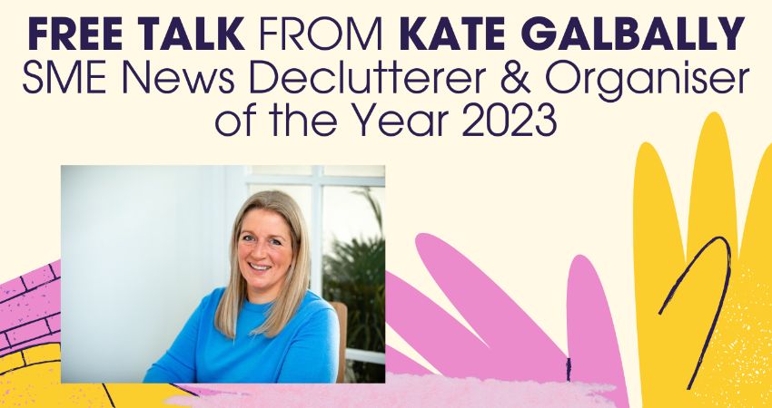 Free Talk with Professional Organiser Kate Galbally 