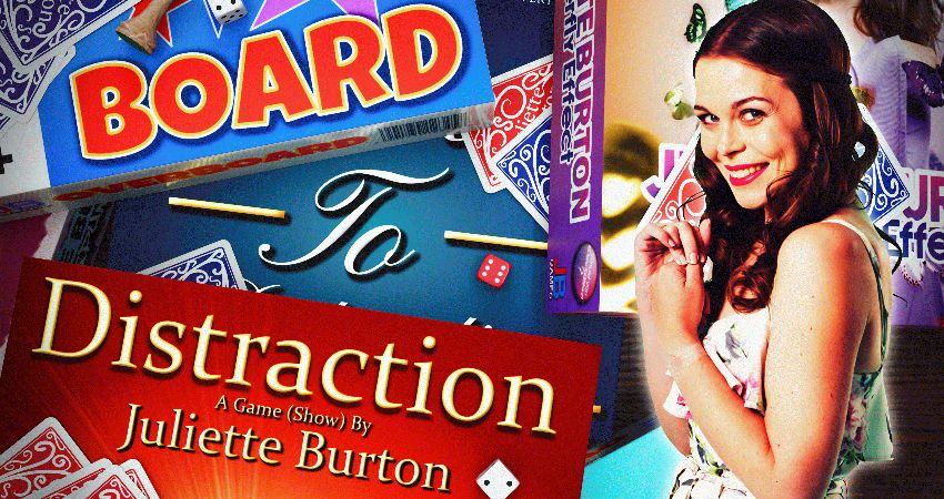 Juliette Burton's Board To Distraction! 