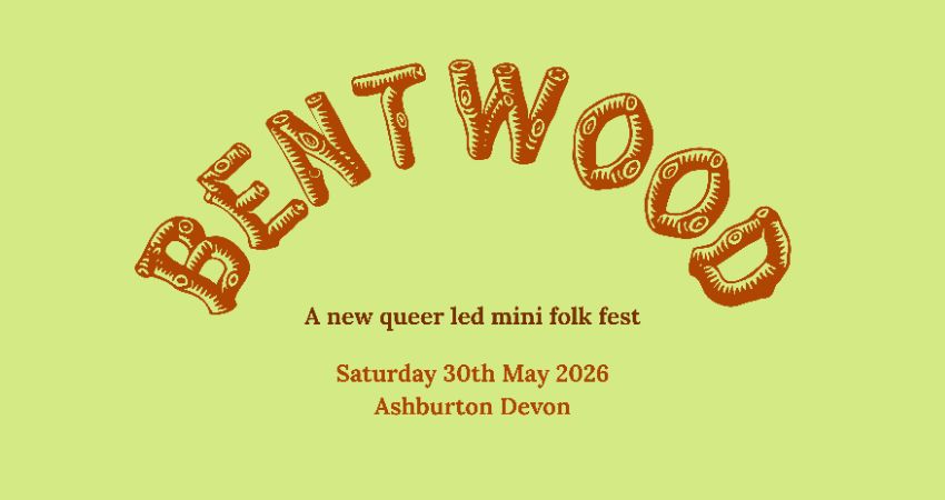 BENTWOOD - A new queer-led mini folk fest