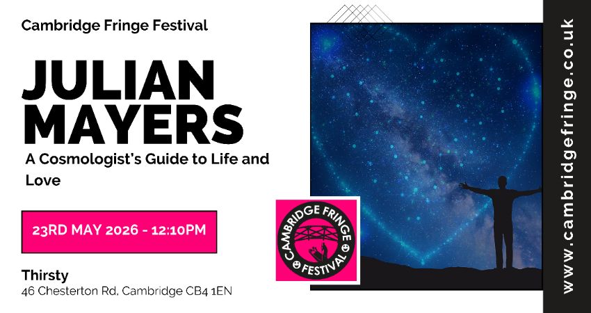 Julian Mayers: A Cosmologists Guide To Life and Love 