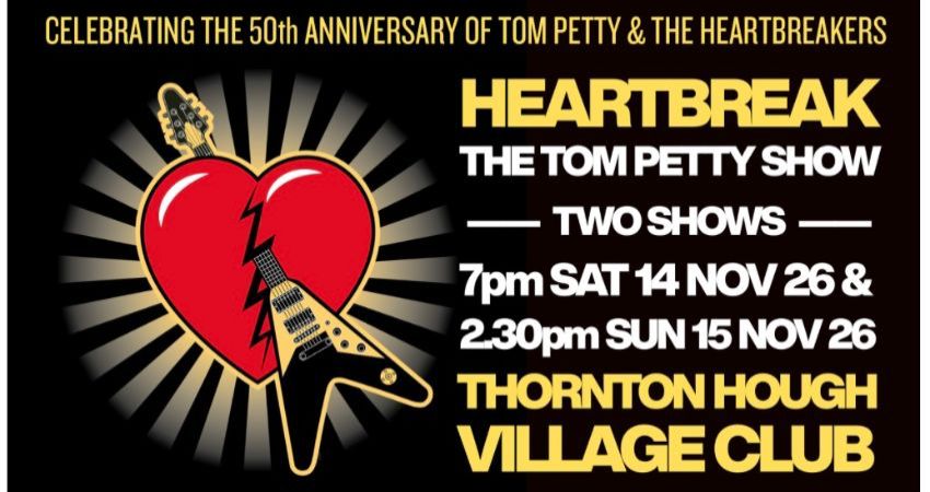 HEARTBREAK : THE TOM PETTY SHOW (MATINEE) 