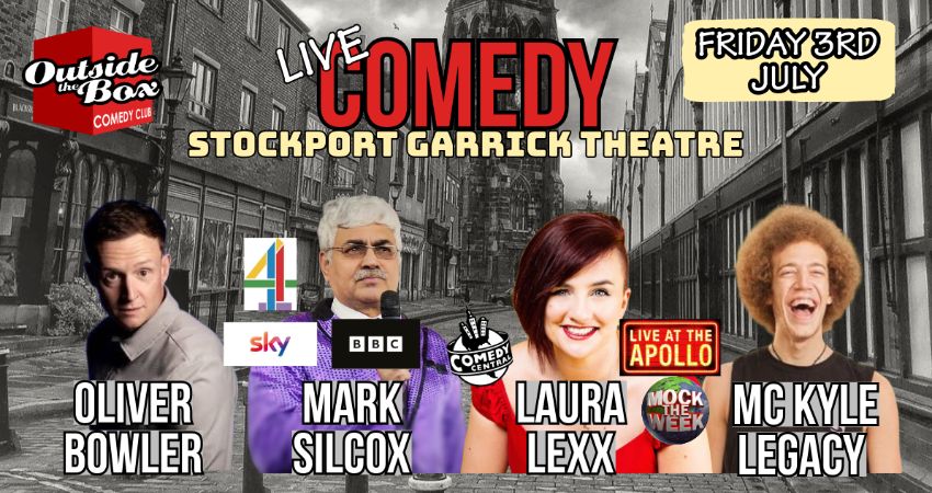 OUTSIDE THE BOX COMEDY CLUB - 3RD JULY - STOCKPORT GARRICK