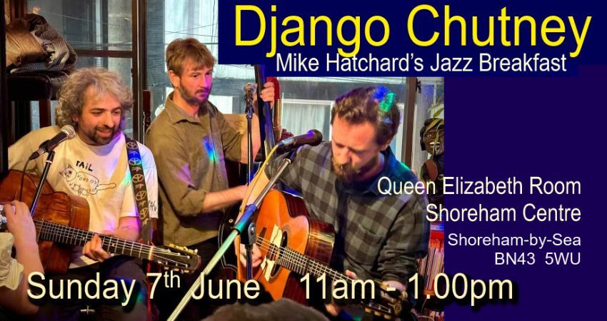 MIKE HATCHARD’S JAZZ BREAKFAST WITH DJANGO CHUTNEY 