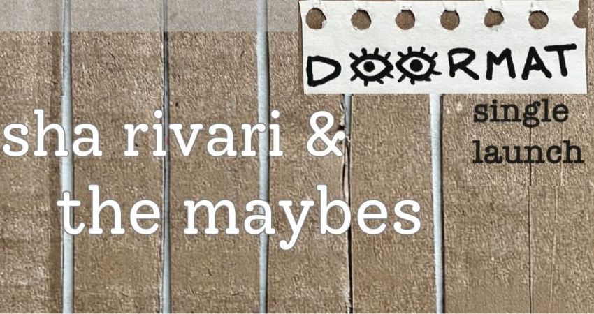 Sha Rivari & The Maybes-Doormat Single Launch 