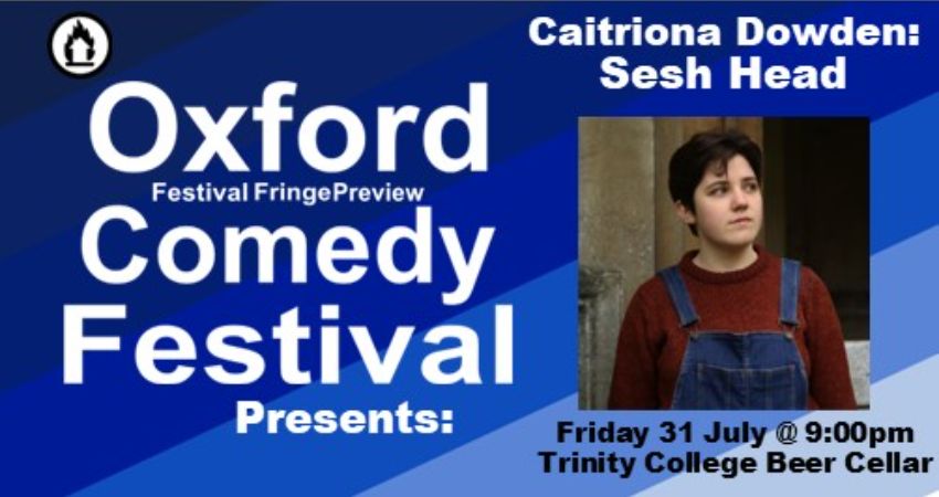 Caitriona Dowden: Sesh Head at the Oxford Comedy Festival 