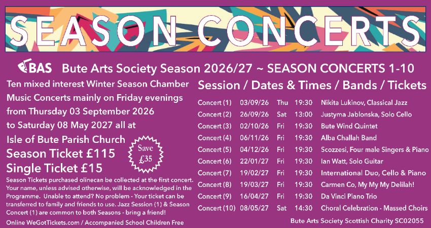 BUTE ARTS SOCIETY: SEASON TICKET ALL WINTER 2026/27 Concerts 1-10 as listed. 