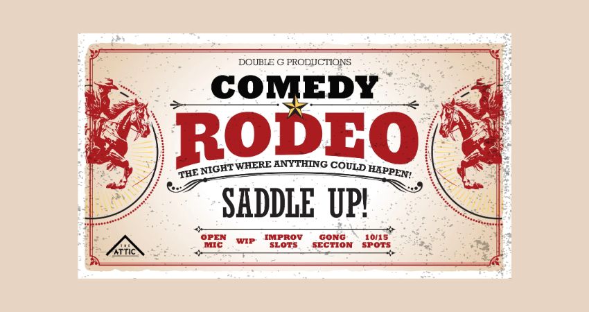 Stand up Comedy Rodeo; Where anything can happen at The Attic Thursday 9th July 