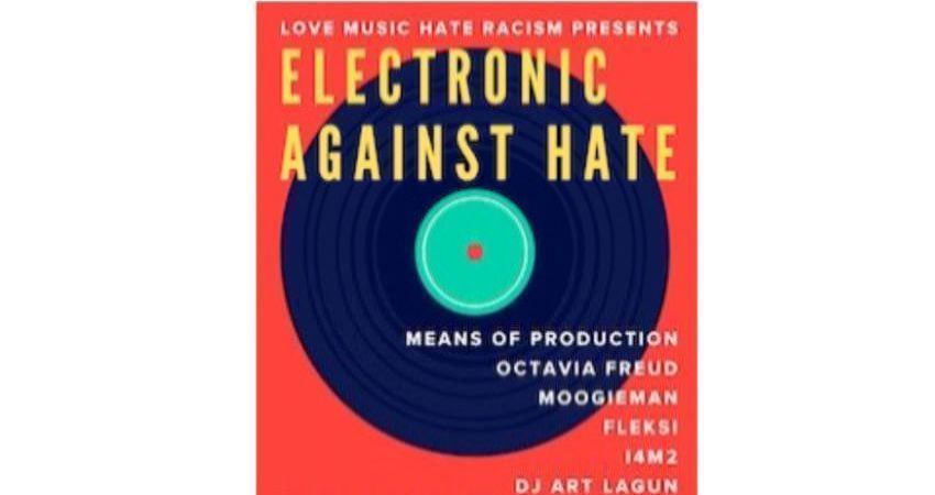 Love Music Hate Racism presents ELECTRONIC AGAINST HATE