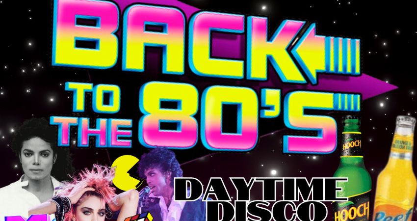 Daytime Disco - BACK TO THE 80s 