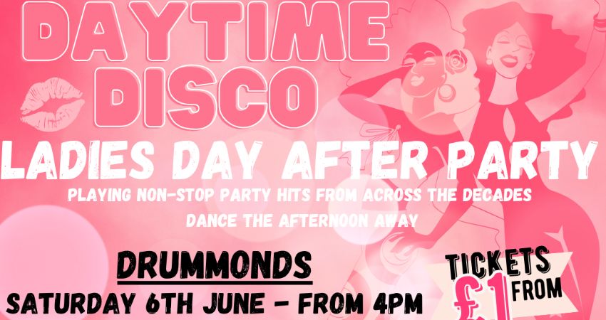 Daytime Disco - LADIES DAY - RETRO HITS 