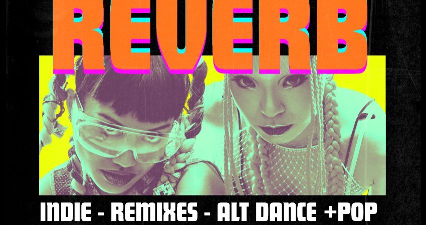 Alt. Club: Reberb - Indie/Remixes/Alt Dance/Pop 