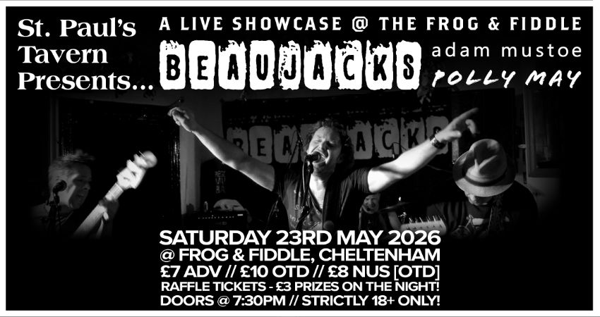 ST. PAUL'S TAVERN PRESENTS... A LIVE SHOWCASE @ THE FROG - Ft. BEAUJACKS // ADAM MUSTOE // POLLY MAY 
