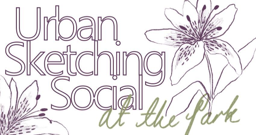 URBAN SKETCHING SOCIAL (at the park!) 