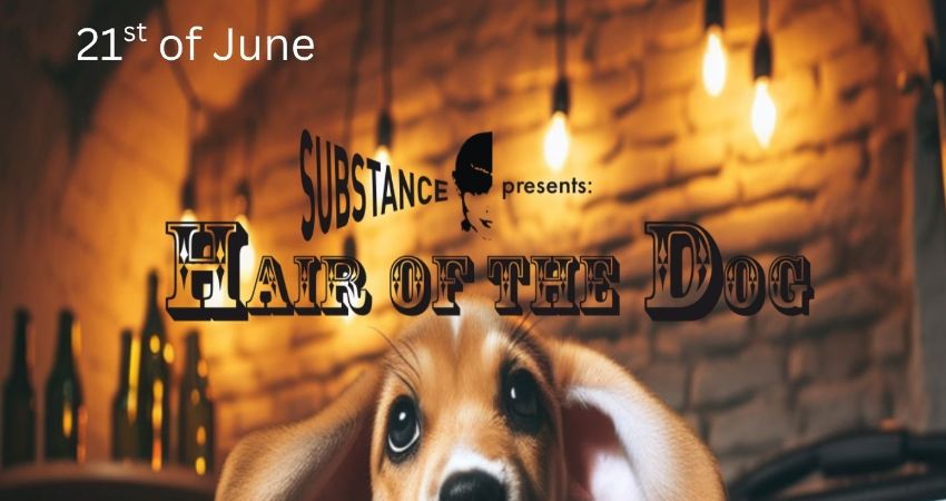 Substance presents Hair of the Dog - Featuring – Electric Blue Yonder 