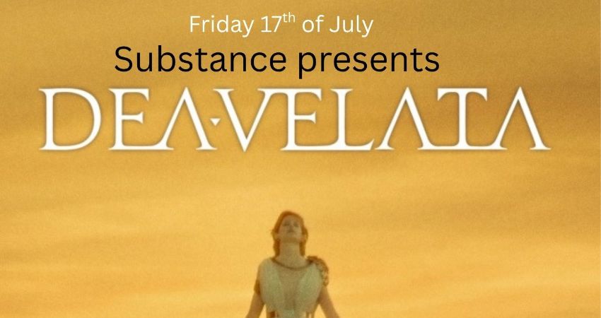 Substance at the Camden Club Featuring – Dea Velata