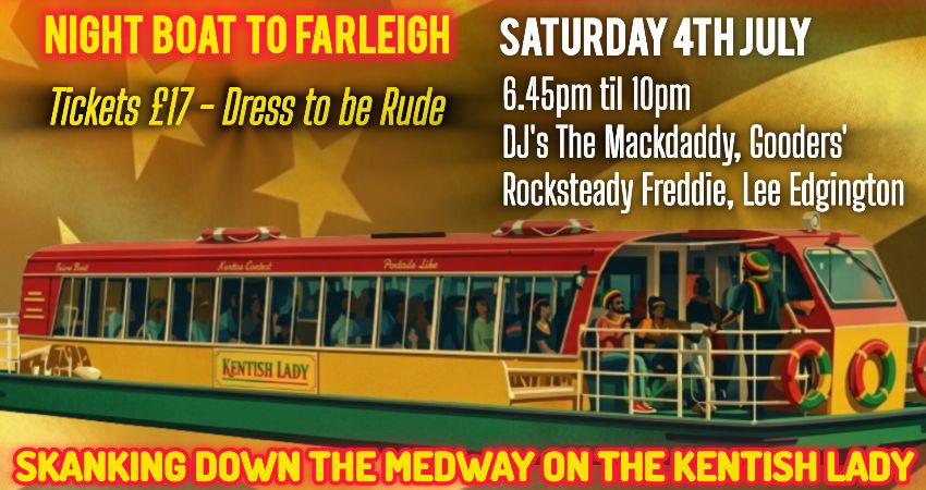 Ska & Reggae Boat on the River Medway Sat July 4th 2026