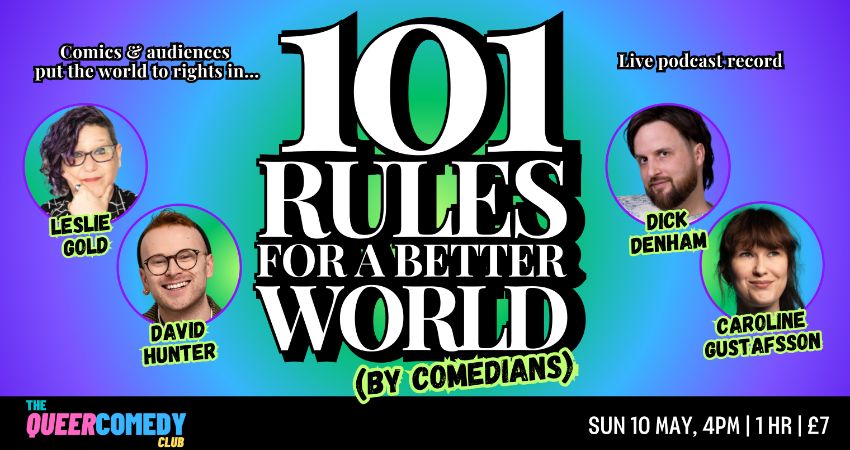 ⭐⭐⭐⭐ 101 Rules for a Better World (by Comedians) live podcast record 