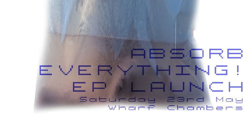 Static Caravan - ABSORB EVERYTHING! EP Release Gig