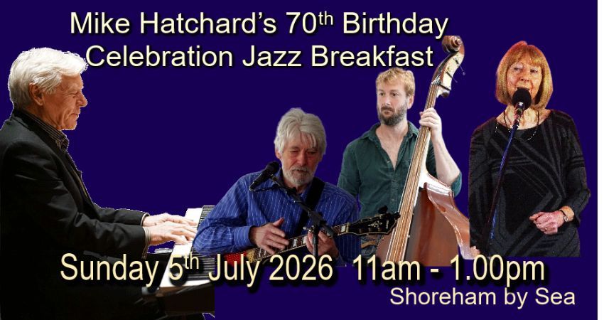 MIKE HATCHARD'S 70 BIRTHDAY CELEBRATION JAZZ BREAKFAST 