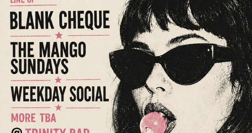 Yuckclub @ trinity - Blank Cheque -  The Mango Sundays 