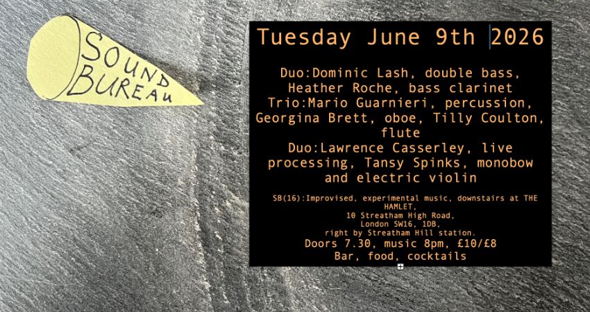 The Sound Bureau (16) presents: Lash/Roche + Guarnieri/Brett/Coulton+ Casserley/Spinks 