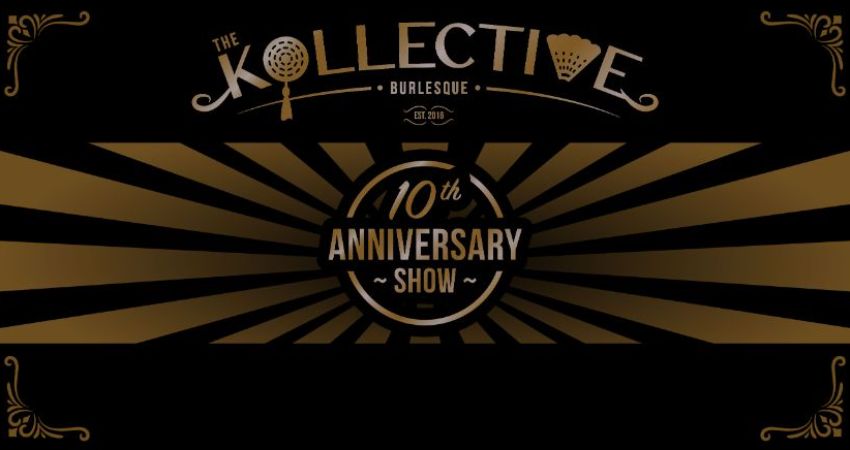 The Kollective presents... Our 10th Anniversary Super Show!