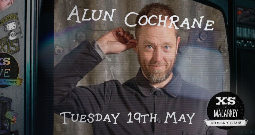 XS Malarkey with ALUN COCHRANE 