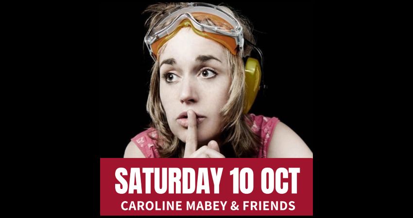 Saturday Comedy with Caroline Mabey & Friends 