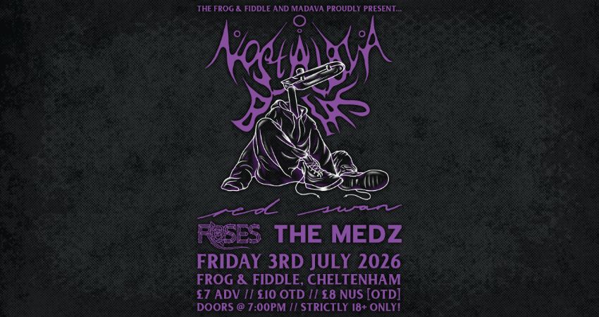 NOSTALGIA BIAS // RED SWAN // ROSES // THE MEDZ 