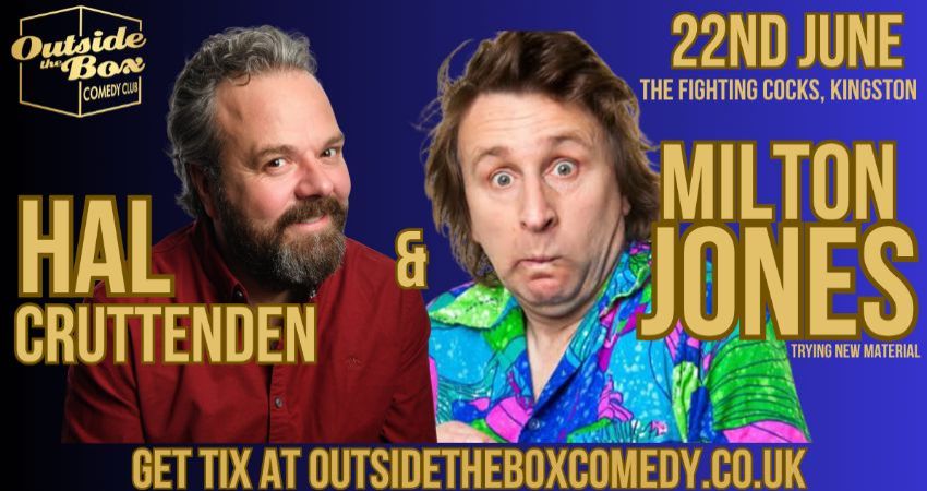 MILTON JONES & HAL CRUTTENDEN at Outside the Box Comedy Club, Kingston