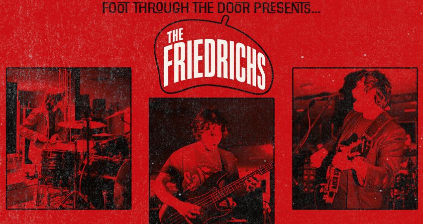 FTTD PRESENTS: THE FRIEDRICHS LIVE IN LONDON