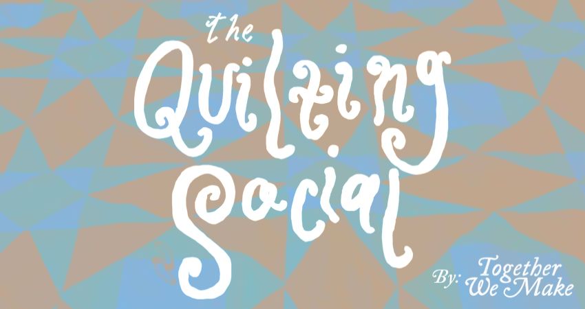 THE QUILTING SOCIAL 